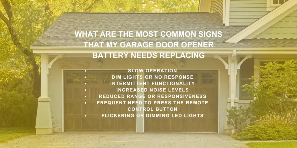What are the most common signs that my garage door opener battery needs replacing
