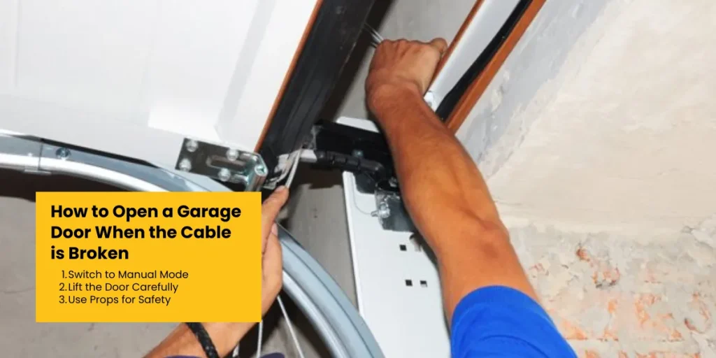 How to Open a Garage Door When the Cable is Broken